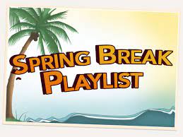 Spring Break Playlist